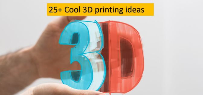 cool 3D printing ideas